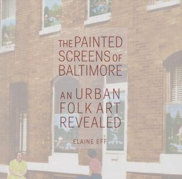 portada The Painted Screens of Baltimore: An Urban Folk Art Revealed (in English)