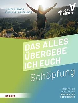 portada Das Alles Übergebe ich Euch: Schöpfung Anders Feiern (en Alemán)