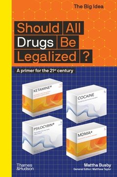 portada Should all Drugs be Legalized? A Primer for the 21St Century (The big Idea) (en Inglés)