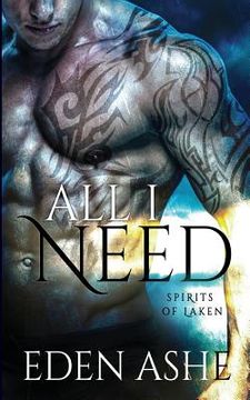 portada All I Need: Spirits of Laken (en Inglés)