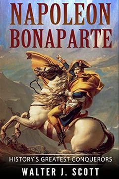 portada Napoleon Bonaparte: History's Greatest Conquerors (World's Conquerors) (en Inglés)