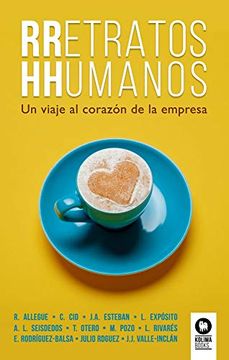 portada Rretratos Hhumanos: Un Viaje al Corazón de la Empresa (Directivos y Líderes) (in Spanish)