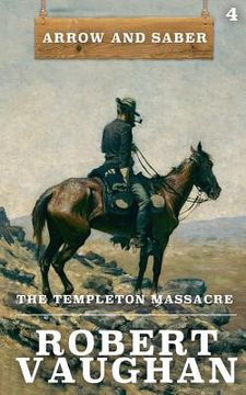 portada The Templeton Massacre: Arrow and Saber Book 4 (en Inglés)