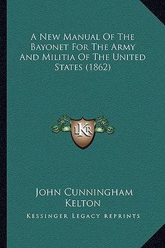portada a new manual of the bayonet for the army and militia of the united states (1862)