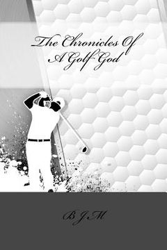 portada The Chronicles of a Golf God (en Inglés)