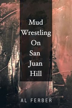 portada Mud Wrestling on San Juan Hill (en Inglés)