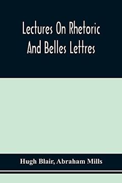 portada Lectures on Rhetoric and Belles Lettres (in English)