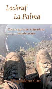 portada Lockruf La Palma: Zwei typische Schweizer wandern aus (en Alemán)