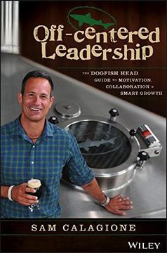 portada Off-centered Leadership: The Dogfish Head Guide To Motivation, Collaboration And Smart Growth (en Inglés)