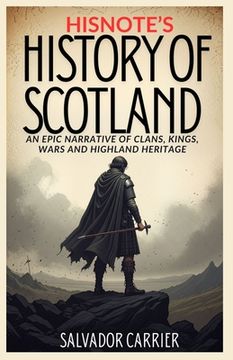 portada HisNote's History of Scotland: An Epic Narrative Of Clans, Kings, Wars And Highland Heritage (en Inglés)