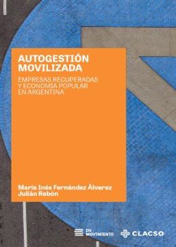 portada Autogestion Movilizada Empresas Recuperadas y Economia Popular en Argentina
