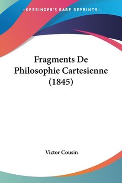 portada Fragments De Philosophie Cartesienne (1845) (in French)