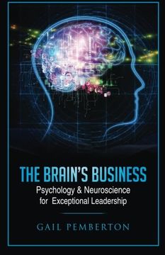 portada The Brain's Business: Psychology & Neuroscience for Exceptional Leadership (en Inglés)