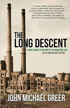portada The Long Descent: A User'S Guide to the end of the Industrial age 