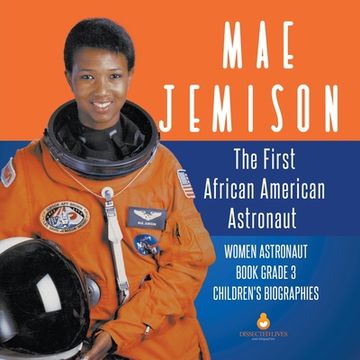 portada Mae Jemison: The First African American Astronaut Women Astronaut Book Grade 3 Children's Biographies (en Inglés)