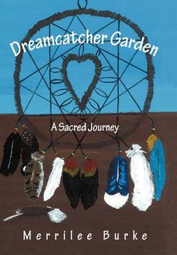 portada dreamcatcher garden: a sacred journey (en Inglés)