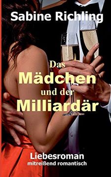 portada Das Mädchen und der Milliardär: Liebesroman: Mitreißend Romantisch (en Alemán)