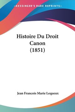 portada Histoire Du Droit Canon (1851) (en Francés)