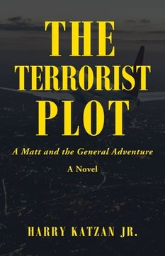 portada The Terrorist Plot: A Matt and the General Adventure (en Inglés)