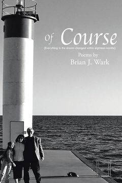portada Of Course: Poems by Brian J. Wark (en Inglés)