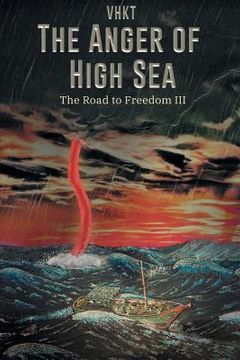 portada The Anger of High Sea: The Road to Freedom III (en Inglés)