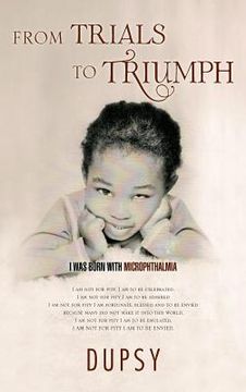 portada from trials to triumph: i was born with microphthalmia (in English)