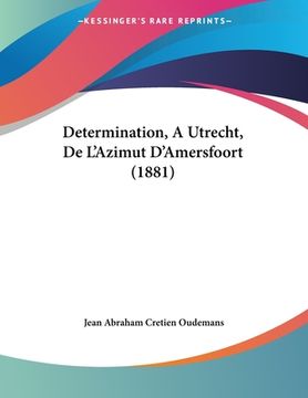 portada Determination, A Utrecht, De L'Azimut D'Amersfoort (1881) (en Francés)