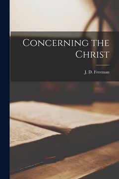 portada Concerning the Christ [microform]