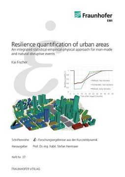portada Resilience quantification of urban areas.: An integrated statistical-empirical-physical approach for man-made and natural disruptive events. 