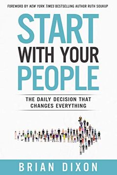 portada Start With Your People: The Daily Decision That Changes Everything (en Inglés)