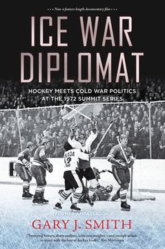 portada Ice war Diplomat: Hockey Meets Cold war Politics at the 1972 Summit Series (en Inglés)