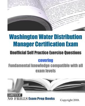 portada Washington Water Distribution Manager Certification Exam Unofficial Self Practice Exercise Questions: covering fundamental knowledge compatible with a (en Inglés)