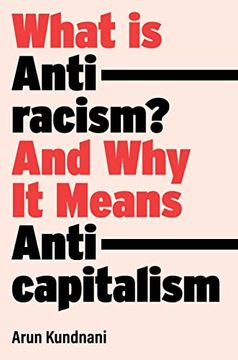 portada What Is Antiracism?: And Why It Means Anticapitalism