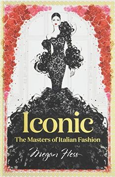 portada Iconic: The Masters of Italian Fashion (Megan Hess: The Masters of Fashion) (en Inglés)