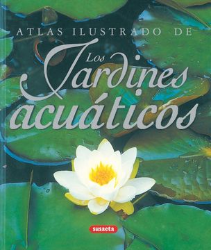 portada Atlas Ilustrado De Los Jardines Acuáticos (in Spanish)