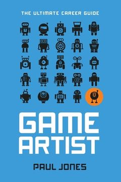 portada Game Artist: The Ultimate Career Guide (in English)