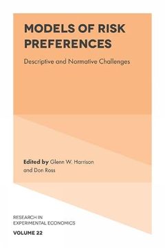 portada Models of Risk Preferences: Descriptive and Normative Challenges (Research in Experimental Economics, 22) (en Inglés)