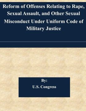 portada Reform of Offenses Relating to Rape, Sexual Assault, and Other Sexual  Misconduct Under Uniform Code of Military Justice