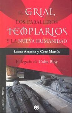 portada EL GRIAL, LOS CABALLEROS TEMPLARIOS Y LA NUEVA HUMANIDAD: EL LEGADO DE COLIN BLOY (El Bosque)