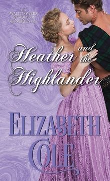 portada Heather and the Highlander: A Regency Romance (en Inglés)