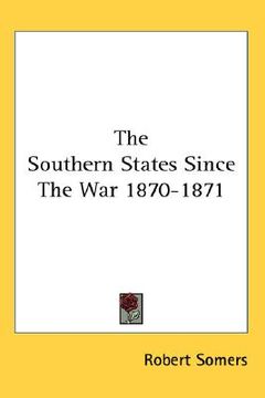 portada the southern states since the war 1870-1871 (en Inglés)