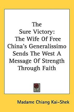 portada the sure victory: the wife of free china's generalissimo sends the west a message of strength through faith