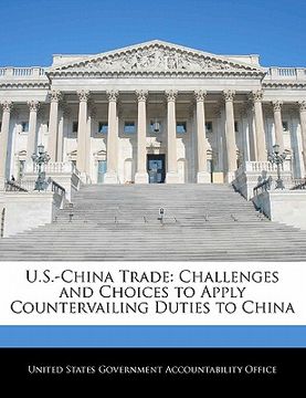 portada u.s.-china trade: challenges and choices to apply countervailing duties to china (en Inglés)