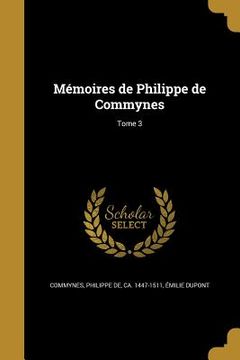 portada Mémoires de Philippe de Commynes; Tome 3 (in French)