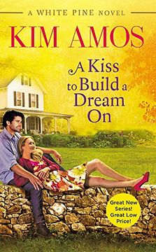 portada A Kiss to Build a Dream on (a White Pine Novel) (en Inglés)