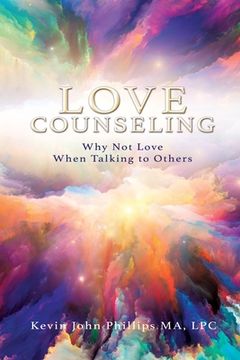 portada Love Counseling: Why Not Love When Talking to Others (en Inglés)
