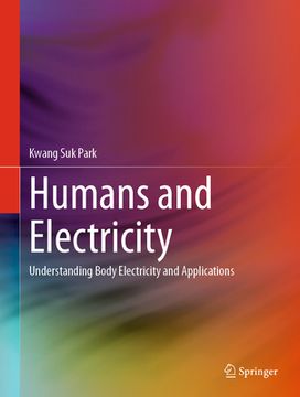 portada Humans and Electricity: Understanding Body Electricity and Applications (in English)