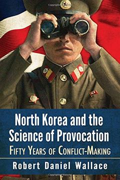 portada North Korea and the Science of Provocation: Fifty Years of Conflict-Making