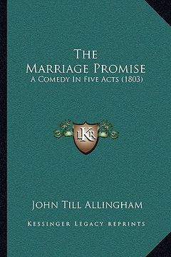 portada the marriage promise: a comedy in five acts (1803) (en Inglés)