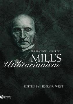 portada the blackwell guide to mill ` s utilitarianism (en Inglés)